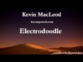 Electrodoodle - Kevin MacLeod - 2 HOURS [Extended]