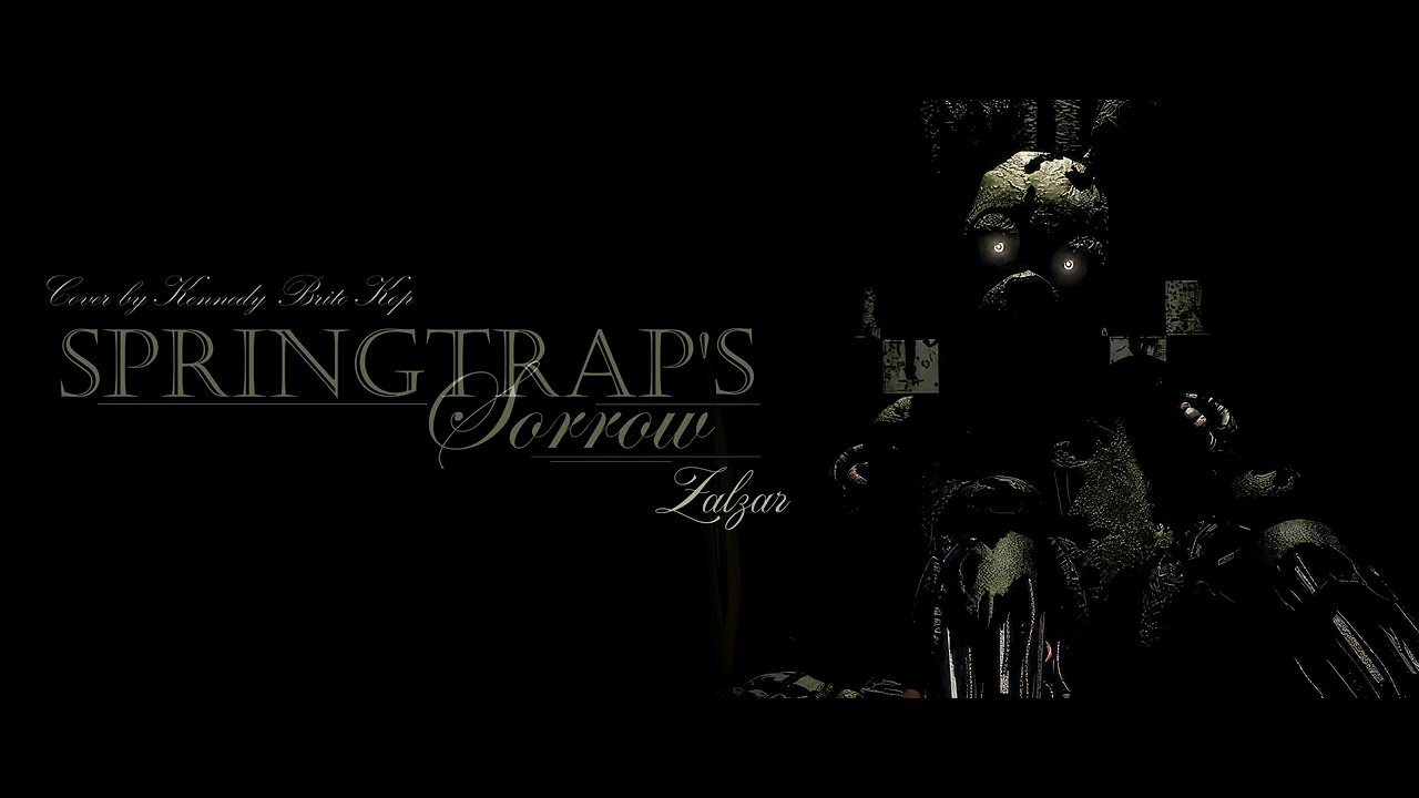 [ FNAF 3 : SONG ] Zalzar - Springtrap's Sorrow cover by Kennedy Brito ...