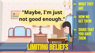 Limiting Beliefs:  What they are, how we get them, and signs that you have them.