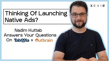Intro: Thinking Of Launching Native Ads? Nadim Kuttab Answers Your Questions On Taboola & Outbrain