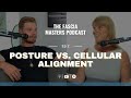 Should you focus on posture or cellular alignment