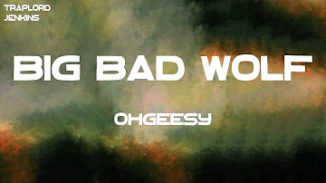 OHGEESY - Big Bad Wolf (feat. YG) (Lyrics)