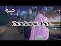 Cinta sampai mati lirik  cover qhutbus sakha