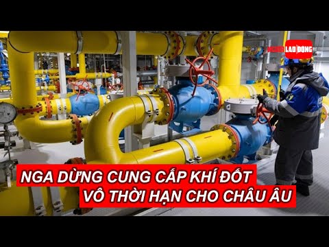 Video Nga dừng cung cấp khí đốt vô thời hạn cho châu Âu |... - youtube