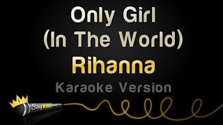 Video thumbnail of "Rihanna - Only Girl (In The World) (Karaoke Version)"