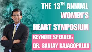 Celebrity Dr. Sanjay Rajagopalan: Keynote Speech at The 13th Annual Women's Heart Symposium Wealth