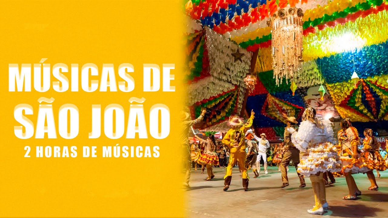 M sicas de s o jo o 2 horas de m sicas saojoao youtube