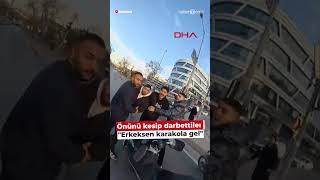 🟥 Önünü Kesip Darbettiler: “Erkeksen Karakola Gel”