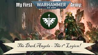 My First Warhammer 40,000 Army: The DARK ANGELS - The 1st Legion!