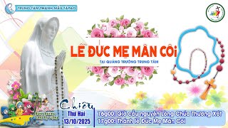 🔴13\/10\/2025 - THÁNH LỄ MỪNG KÍNH ĐỨC MẸ MÂN CÔI - ĐOÀN LIÊN GIÁO PHẬN HÀNH HƯƠNG NĂM THÁNH 2025.