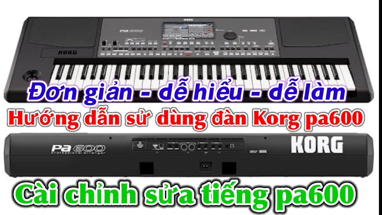 Hướng dẫn sử dùng đàn Korg pa600 - Cách chỉnh sửa và lưu tiếng