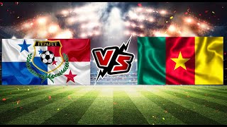 Cameroon Vs Panama Live Match // Friendly