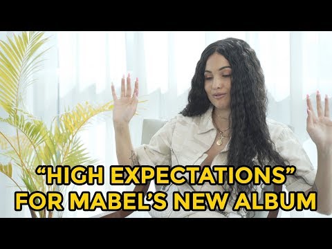 "HIGH EXPECTATIONS" For Mabel's New Album