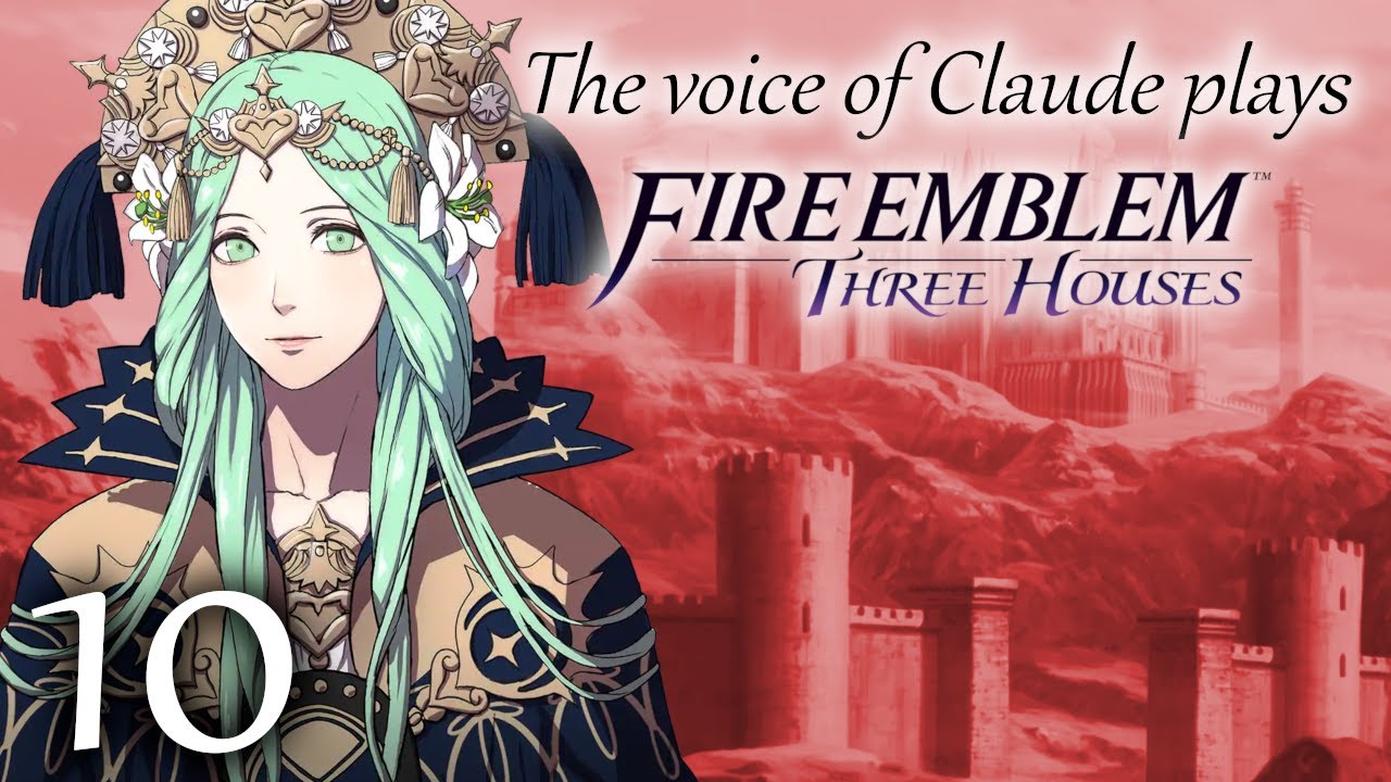 RHEA SPILLING TEA | Voice of Claude plays Fire Emblem: Three Houses -10- (Black Eagles)