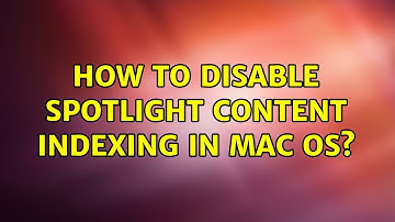 How to disable Spotlight content indexing in Mac OS?