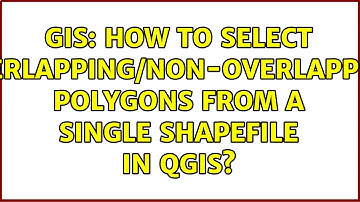 GIS: How to select overlapping/non-overlapping polygons from a single shapefile in QGIS?