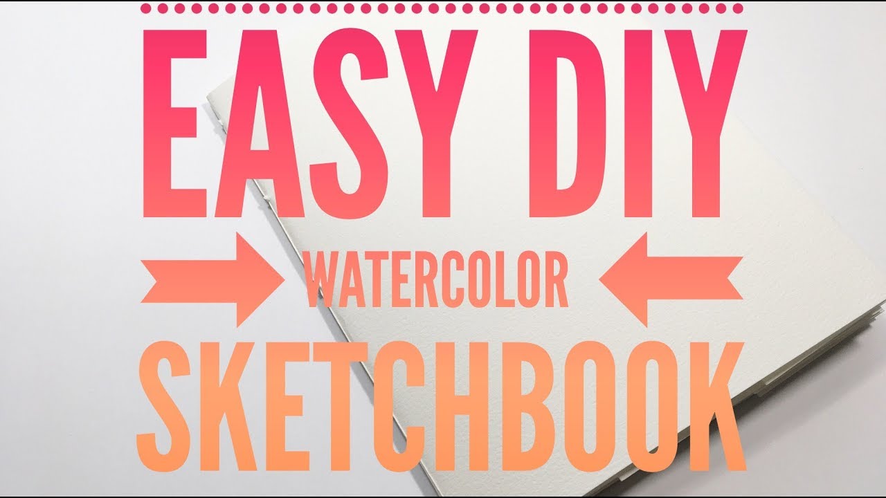 How To Make Watercolor Sketchbook | Super Easy, Fast \U0026 Cheap