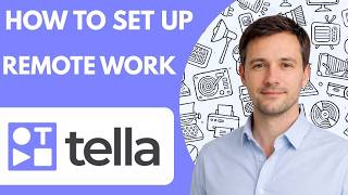 How to Set Up Tella for Remote Work Full Guide 2026