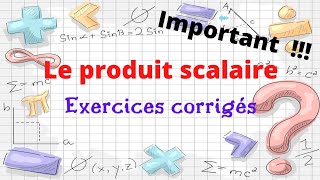 Produit scalaire tronc commun exercice corrigés