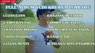FULL ALBUM YUDI KRESNA TERBARU||Terpopuler dan paling sering dicari