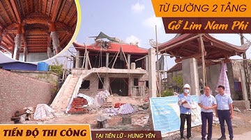 Chủ Tịch KISATO Kiểm Tra Tiến Độ Thi Công TỪ ĐƯỜNG 2 TẦNG GỖ LIM NAM PHI Đẹp Tại Tiên Lữ, Hưng Yên