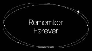 Remember Forever (Acapella version)