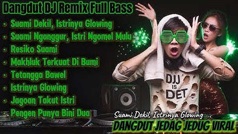 Suami Dekil Istrinya Glowing || Dangdut DJ Remix  Full Bass Jedag Jedug