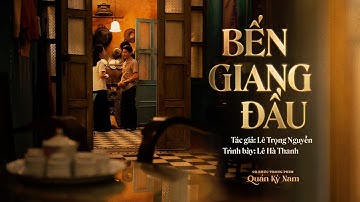 BẾN GIANG ĐẦU - Hà Thanh | CA KHÚC TRONG PHIM QUÁN KỲ NAM | ĐANG CHIẾU TẠI RẠP