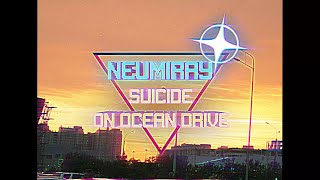 NEUMIRAY - Suicide on Ocean Drive