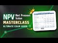 Net Present Value (NPV) MasterClass 🏆 - An Ultimate Exam Guide