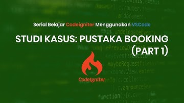 Belajar Codeigniter: Studi Kasus Pustaka Booking Part #1