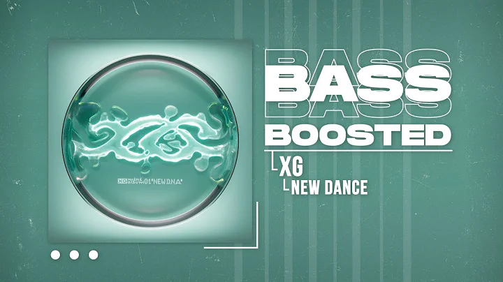 XG - NEW DANCE [BASS BOOSTED]