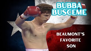 Bubba Busceme - Beaumont's Favorite Son