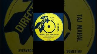 Watch Taj Mahal Everybodys Got To Change Sometime video