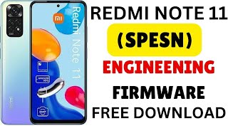 REDMI NOTE 11 NFC ENG FIRMWARE (SPESN)ENGINEENING FIRMWARE FREE DOWNLOAD