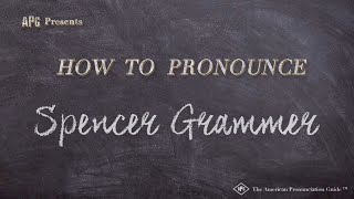 How to Pronounce Spencer Grammer (Real Life Examples!)