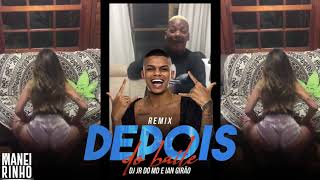 Mc Maneirinho - DEPOIS DO BAILE 🦉 ( REMIX ) DJ JR DO MD E IAN GIRÃO