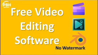 Top 3 Free Video Editing Software Without Watermark [2024] for Windows, Macos & Linux