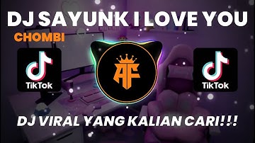 Thumbnail of DJ SAYUNK I LOVE YOU CHOMBI REMIX TIKTOK FULL BASS | DJ KENAPA AWAK TAK CAKAP DARI MULA