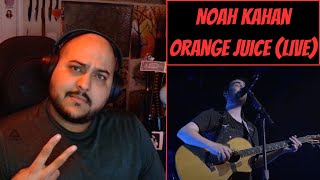 Noah Kahan: Orange Juice (Live) [Reaction] - Sure, I'd Love Another Glass