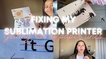 FIXING MY SUBLIMATION PRINTER AND GETTING RID OF PAPER LINES Ep. 22