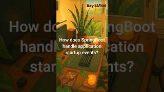Day 53/100 : How does springboot handle application startup events ? #100dayschallenge #interview