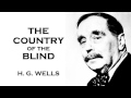 H. G. Wells | The Country of the Blind Audiobook Short Story