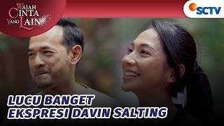 LUCU! Mas Davin Salting Dibilang Ganteng Sama Ariana | Wajah Cinta Yang Lain Episode 61