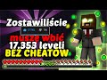 *ZOSTAWILIŚCIE 17,353 ŁAPKI* musiałem *WBIĆ 17,353 LEVEL W MINECRAFT*