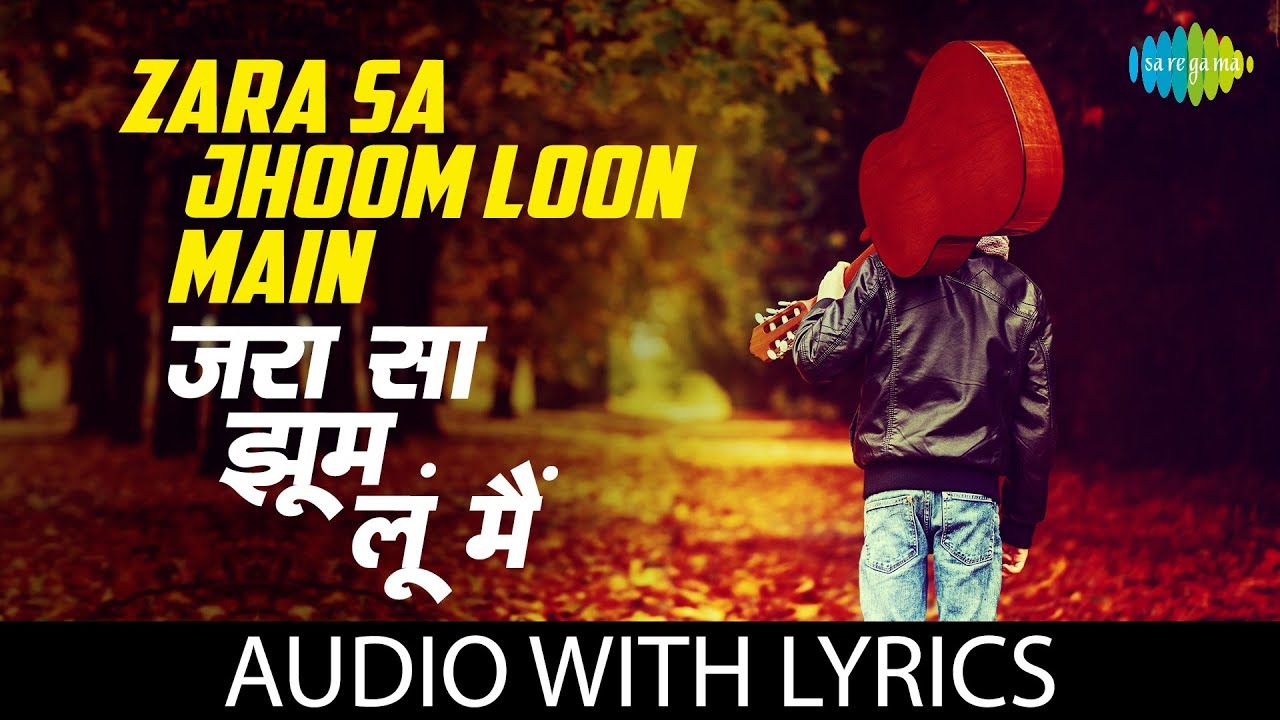 Zara Sa Jhoom Loon Main with Lyrics  Dilwale Dulhania Le Jayenge  Asha Bhosle  Abhijeet