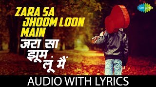 "Zara Sa Jhoom Loon Main" with Lyrics | Dilwale Dulhania Le Jayenge | Asha Bhosle | Abhijeet chords