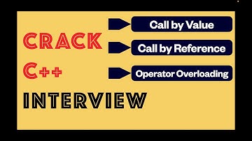 CPP004 : C++ Interview - Part4 | Call by Value | Call by Reference | Operator Overloading #cpp #oop