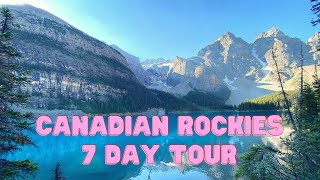 7 Day Canadian Rockies Tour (the Good and Bad)
