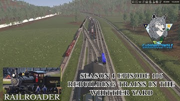 Re-building Trains in the Whittier Yard | Railroader Season 1 Episode 106
